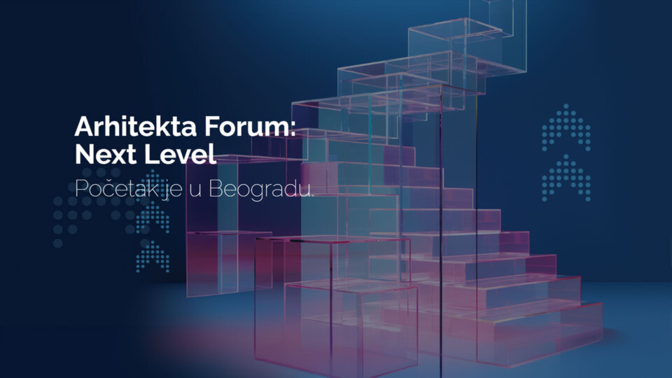 ARHITEKTA FORUM: Next level • DaNS